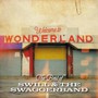 Welcome To Wonderland: Best Of - Swill & The Swaggerband