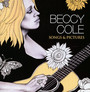 Songs & Pictures - Beccy Cole