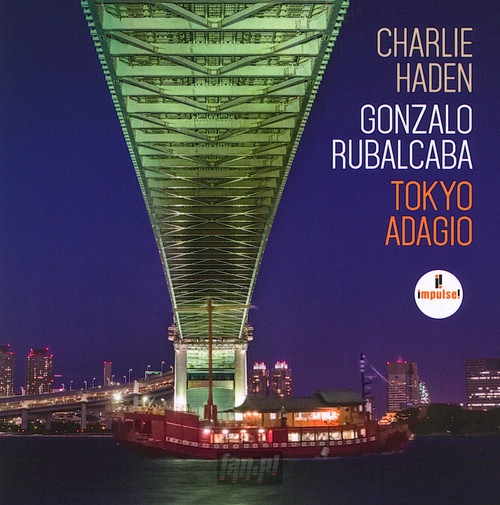 Tokyo Adagio - Charlie Haden / Gonzalo Rubalcaba