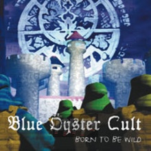 Born To Be Wild - Blue Oyster Cult