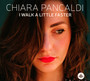 I Walk A Little Faster - Chiara Pancaldi