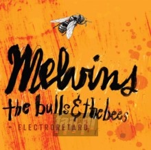 Bulls & The Bees / Electroretard - Melvins