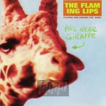 This Here Giraffe - The Flaming Lips - bigger This Here Giraffe - The Flaming Lips