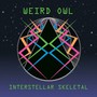 Interstellar Skeletal - Weird Owl