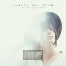 I Don't Want To Down - Sharon Van Etten 