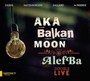 aka Balkan Moon & Alefba - aka Moon