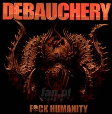 F--K Humanity - Debauchery