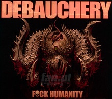 F--K Humanity - Debauchery