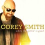While The Gettin Is Good - Corey Smith