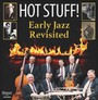 Hot Stuff - Early Jazz Revisited