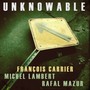 Unknowable - Francois Carrier  /  Michel Lambert  /  Rafa Mazur