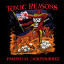 Essential Independence - Toxic Reasons