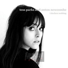 I Declare Nothing - Tess Parks  & Anton Newco