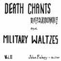 Death Chants, Breakdowns & Military Waltzes - John Fahey
