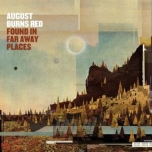 Found In Far Away Places - August Burns Red