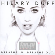 Breathe In Breathe Out - Hilary Duff