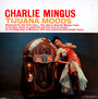 Tijuana Moods - Charles Mingus