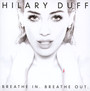 Breathe In Breathe Out - Hilary Duff