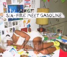 Fire Meet Gasoline - Sia