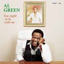 You Ought To Be With Me: Live At Soul In New York City - Al Green