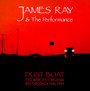 Dust Boat - James Ray  & The Performance