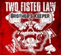 Brother's Keeper - Two Fisted Law
