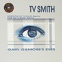 Gary Gilmore's Eyes - TV Smith