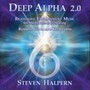 Deep Alpha 2.0: Brainwave Entrainment Music For - Steven Halpern