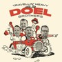 Travellin' Heavy With The - Doel Brothers
