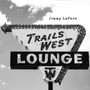 Trail Four - Jimmy Lafave