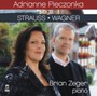 Adrianne Pieczonka Sings Strauss & Wagner - Strauss  /  Pieczonka  /  Zeger