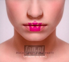 Groove Is King - Rock Candy Funk Party