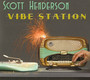 Vibe Station - Scott Henderson