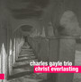 Christ Everlasting - Charles Gayle Trio 