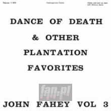 Dance Of Death & Other Plantation Favorites - John Fahey