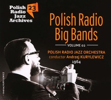 Polish Radio Big Band vol.2 Polish Radio Jazz Archives vol. - Polish Radio Jazz Archives 