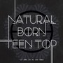 Natural Born -Dream Version - Teen Top