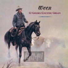 12 Golden Country Greats - Ween