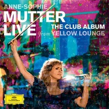 The Club Album - Live From Yellow Lounge - Anne Sophie Mutter 
