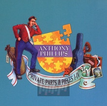 Private Parts & Pieces I-IV - Anthony Phillips