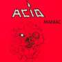Maniac - Acid