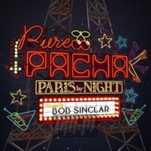 Pure Pacha / Paris By Night - Bob Sinclar