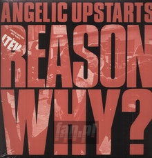 Reasons Why - Angelic Upstarts - bigger Reasons Why - Angelic Upstarts