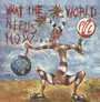 What The World Needs Now - Public Image Limited
