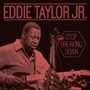 Stop Breaking Down - Eddie Taylor  -JR.-