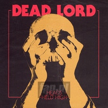 Heads Held High - Dead Lord - bigger Heads Held High - Dead Lord