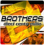 Dieci Cento Mille - Brothers