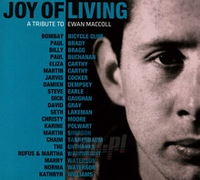 Joy Of Living: A Tribute To Ewan Maccoll - Tribute to Ewan Maccoll