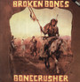 Bonecrusher - Broken Bones