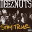 Stay True - Deez Nuts